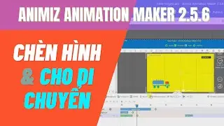 Hướng dẫn CHÈN HÌNH và CHO DI CHUYỂN trong video | Animiz Animation Maker | Hội Đồng Dư Vlog