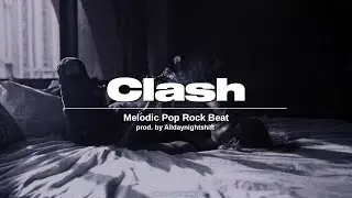 [BEAT] Clash - Melodic Pop Rock Beat / T-low x Luis Type Beat - Prod. by Alldaynightshift🌗