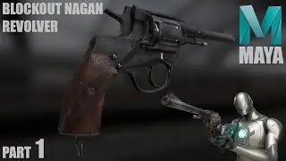 Part 1 - Speed Art | Creating a Realistic Nagant Revolver in Autodesk Maya | BlockOut