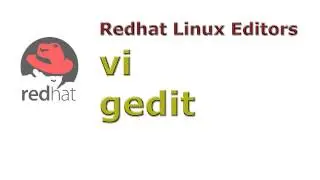 How to work with Gedit and vi editors - Red Hat Topic 006