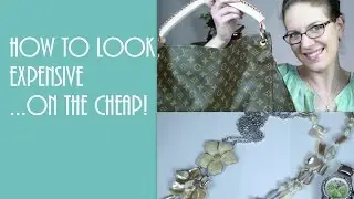 How to Dress Expensive - On a Budget!