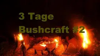 3 Tage Bushcraft mit wenig Ausrüstung #2