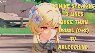 Lumine SPEAKING to Arlecchino (2 lines but still something)