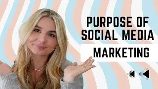 What is the Purpose of Social Media Marketing?