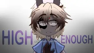 HIGH ENOUGH🖤| Gacha meme¿💕| Contexto en comentario fijao/Context in pinned comment |Gacha Animation⭐