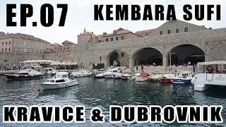 Ep.07 Europe - Balkan Trip | Kravice & Dubrovnik | Kembara Sufi