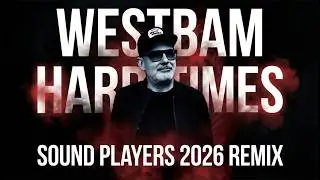 Westbam - Hard Times (Sound Players 2026 Remix)