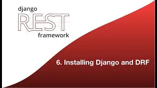 Django Rest Framework - 6. Installing Django and Django Rest Framework