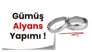 Gümüş Alyans Nasıl Yapılır? Şaşırtıcı Kolay!