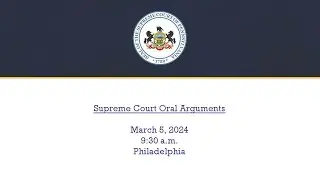 Oral Arguments - Tuesday, March 5, 2024
