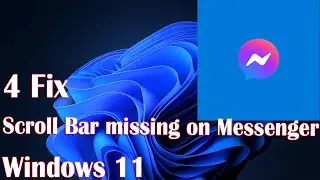 How to fix scroll bar missing on Messenger Windows app