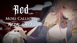 RED - Mori Calliope【Metal Cover】