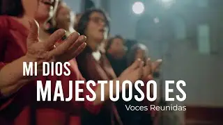 Mi Dios majestuoso es - Awesome God | VOCES REUNIDAS