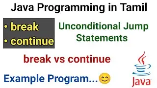 17) break and continue statements  in Java | Difference | Syntax | Unconditional Jump | Tamil
