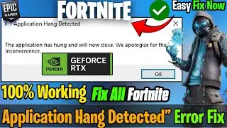 How to Fix Fortnite Application Hang Detected Error 😱 | The Application Has Hung Solution