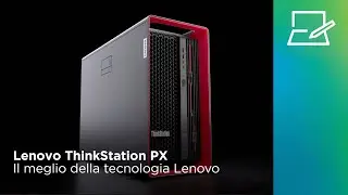 Lenovo ThinkStation PX | Il meglio della tecnologia Lenovo