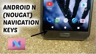 How To Get Android N (Nougat) Navigation Buttons On Marshmallow Devices
