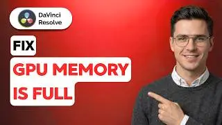 How to Fix Davinci Resolve your GPU Memory is Full [2026 Full Guide]