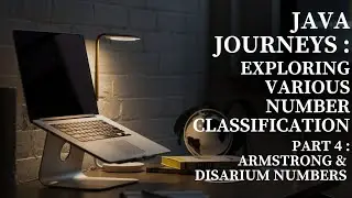 Exploring Various Number Classification Part 4 : Armstrong & Disarium Numbers