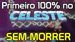 Primeiro Celeste 100% Sem Morrer