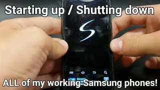 Starting Up/Shutting Down ALL Of My WORKING Samsung Phones!