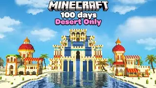 I Spent 100 Days in a Cozy Desert ONLY World in Minecraft