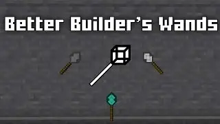 Better Builder's Wands Mod Showcase 1.10.2
