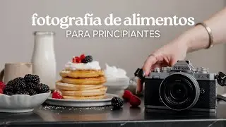 Fotografía de Alimentos para Principiantes