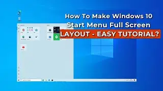 ✅How To Make Windows 10 Start Menu Full Screen Layout - Easy Tutorial✅