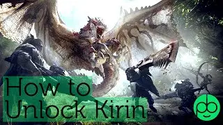 Monster Hunter World: How To Unlock Kirin Hunt