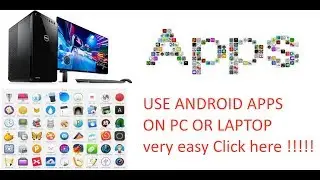 How To Play Android App On Your Desktop Or Laptop In Very Few Steps Very Simple
