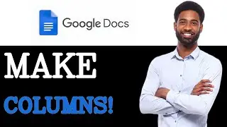How To Make Two Columns In Google Docs On Phone Tutorial (2025)