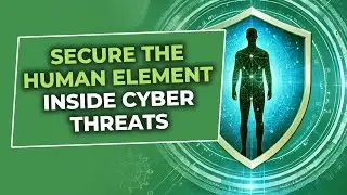 Top 10 Tips to Secure the Human Element in Cybersecurity