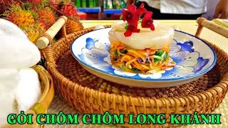 GỎI CHÔM CHÔM LONG KHÁNH