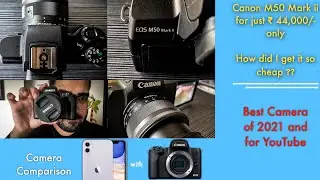 CANON EOS M50 MARK II UNBOXING AND FIRST LOOK | CAMERA COMPARISON IPHONE 11 v/s CANON M50  MARK II
