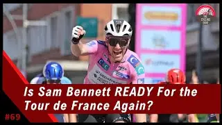 Should Sam Bennett Be SELECTED For the Tour de France 2024? The Echelon #69 Clip