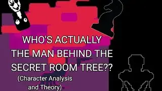 Who's Actually the Man Behind The Secret Room Tree??(Undertale/Deltarune)