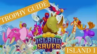 Island Saver Trophy Guide | Island 1