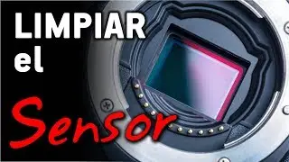 LIMPIAR EL SENSOR de nuestra cámara
