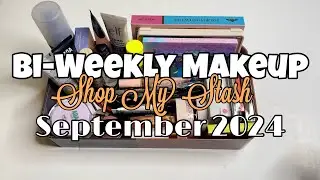 SHOP MY SEPTEMBER BI-WEEKLY MAKEUP BIN | SHOP MY STASH 2024