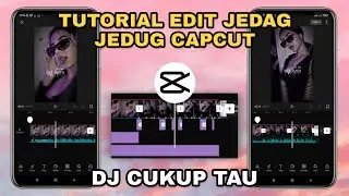 Tutorial Edit Jedag Jedug Capcut DJ CUKUP TAU | JJ Tipis Viral
