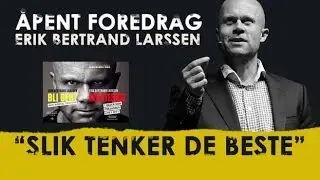 Åpent foredrag - Erik Bertrand Larssen