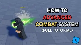 How To Make ADVANCED COMBAT System In Roblox Studio [FULL TUTORIAL]