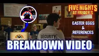 Five Nights at Freddy's Movie (EASTER EGGS AND REFERENCES) *SPOILER* Breakdown Video
