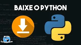 Como Instalar o PYTHON no Windows - A linguagem de programação que tem dado o que falar