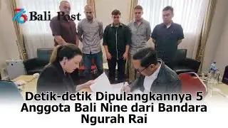 Detik-detik Dipulangkannya 5 Anggota Bali Nine dari Bandara Ngurah Rai