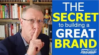 The Secret to building a great brand