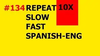 10 Basic Spanish Phrases for Beginners || Repeat 10 Times # 134