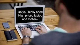 STOP spending Money on Smartphones and Laptops !!!!!!