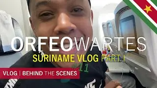 SURINAME VLOG PART I - ORFEO WARTES VLOG #11 BEHIND THE SCENES [S1 E1]